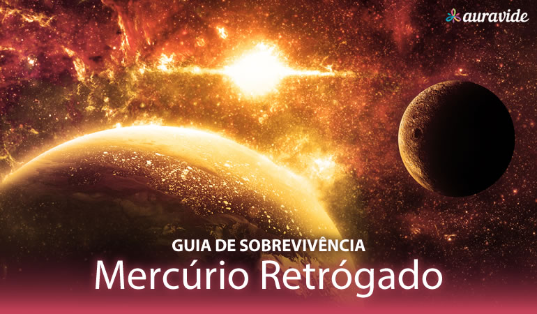 Guia de sobrevivência Mercúrio Retrógado
